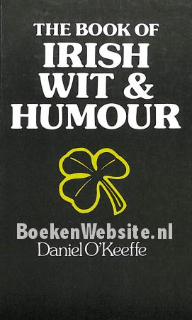 The book of Irish Wit and Humour The book of Irish Wit and Humour