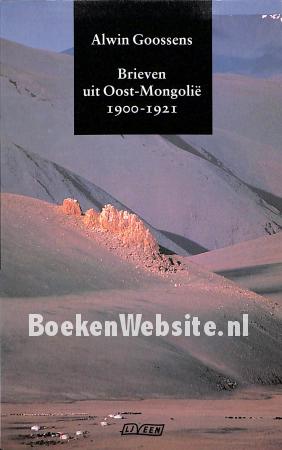 Brieven uit Oost-Mongolië 1900-1921