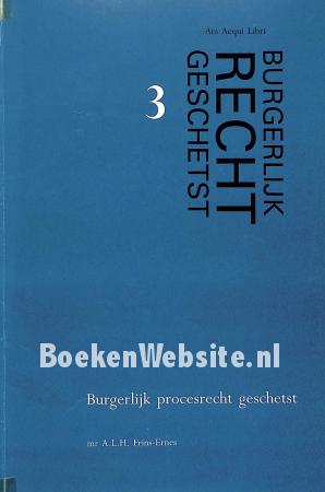 Burgerlijk procesrecht geschetst Burgerlijk procesrecht geschetst