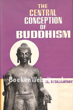 The Central Conception of Buddhism