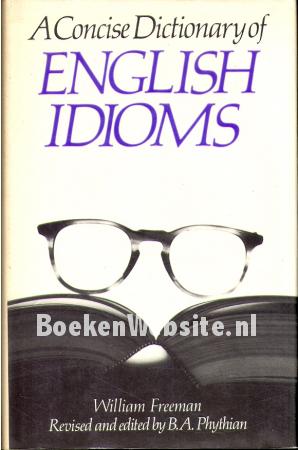 A Concise Dictionary of English Idioms