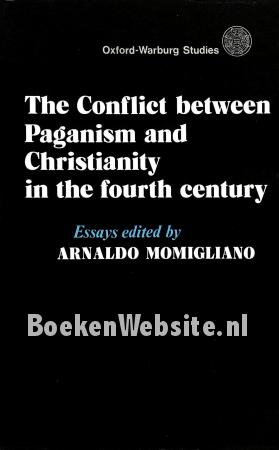 The Conflict between Paganism and Christianity in the fourth century The Conflict between Paganism and Christianity in the fourth century