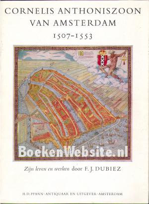 Cornelis Anthoniszoon van Amsterdam 1507-1553 Cornelis Anthoniszoon van Amsterdam 1507-1553