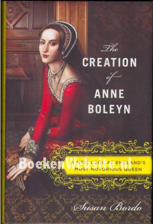 The Creation of Anne Boleyn