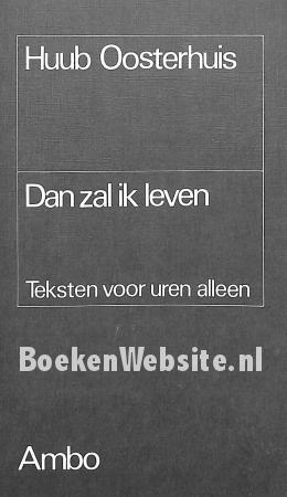 Dan zal ik leven