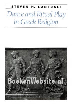 Dance and Ritual Play in Greek Religion Dance and Ritual Play in Greek Religion