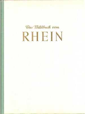 Das Bildbuch vom Rhein Das Bildbuch vom Rhein