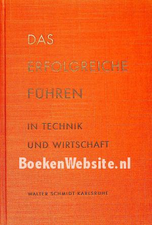 Das erfolgreiche Führen in Technik und Wirtschaft