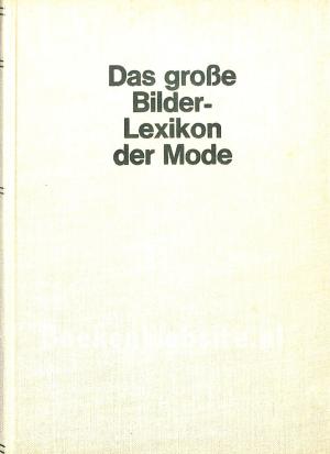 Das grosse Bilderlexikon der Mode