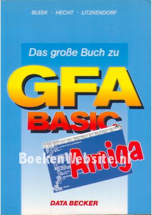 Das grosse Buch zu GFA BASIC Amiga
