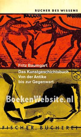 Das Kunstgeschichts-buch Von der Anike bis zur Gegenwart