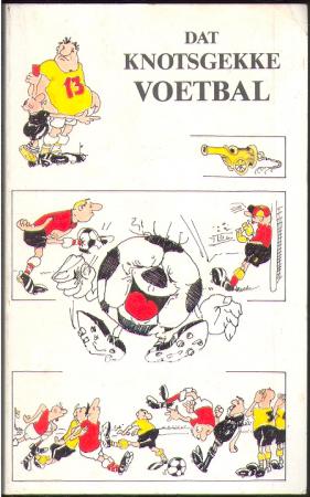 Dat knotsgekke voetbal Dat knotsgekke voetbal