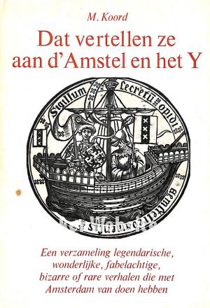 Dat vertellen ze aan d' Amstel en het Y