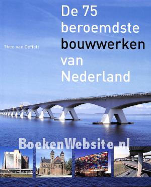 De 75 beroemdste bouwwerken van Nederland