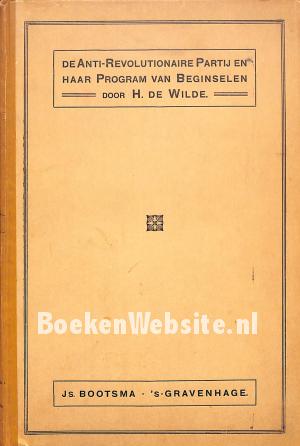 De Anti-Revolutionaire Partij en haar program en beginselen