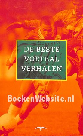 De beste voetbalverhalen De beste voetbalverhalen