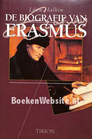 De biografie van Erasmus De biografie van Erasmus