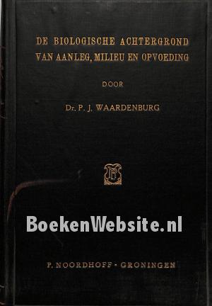 De biologische achtergrond van aanleg, milieu en opvoeding