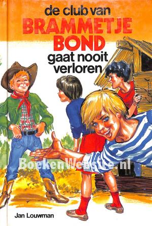 De club van Brammetje Bond gaat nooit verloren De club van Brammetje Bond gaat nooit verloren