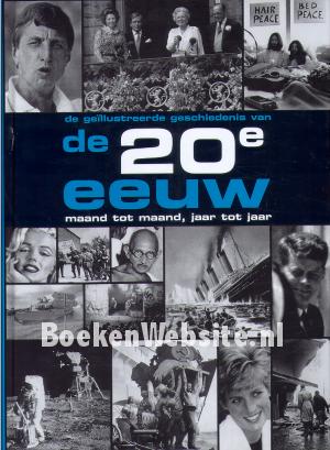 De geillustreerde geschiedenis van de 20e eeuw
