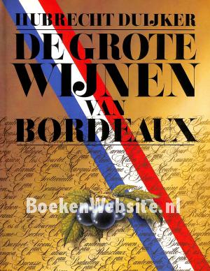 De grote Wijnen van Bordeaux. gesigneerd