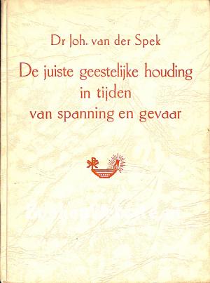 De juiste geestelijke houding in tijden van spanning en gevaar