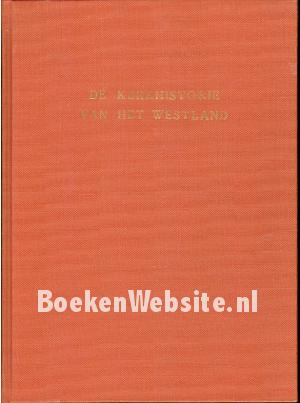 De kerkhistorie van het Westland