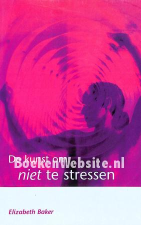 De kunst om niet te stressen
