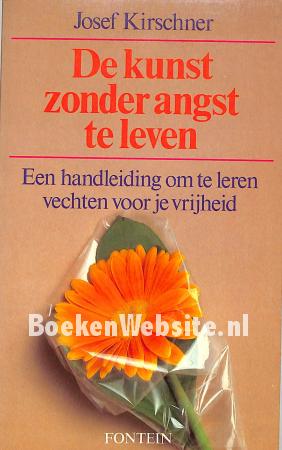 De kunst zonder angst te leven De kunst zonder angst te leven