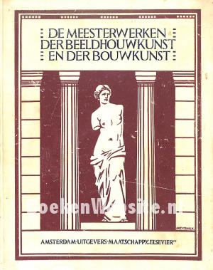 De meesterwerken der beeldhouwkunst en der bouwkunst