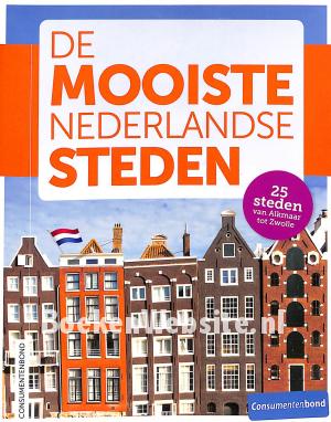 De mooiste Nederlandse steden De mooiste Nederlandse steden