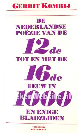 De Nederlandse poezie van de 12de tot en met de 16de eeuw in 1000 en enige bladzijden