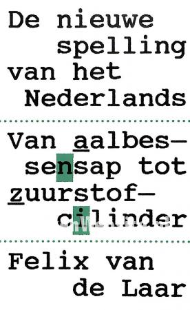 De nieuwe spelling van het Nederlands De nieuwe spelling van het Nederlands