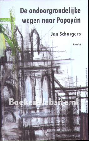 De ondoorgrondelijke wegen naar Popayan