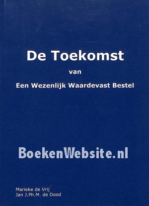 De Toekomst van een wezenlijk waardevast bestel De Toekomst van een wezenlijk waardevast bestel