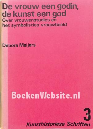 De vrouw een godin, de kunst een god