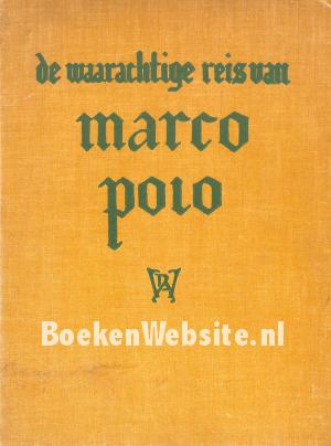 De waarachtige reis van Marco Polo De waarachtige reis van Marco Polo