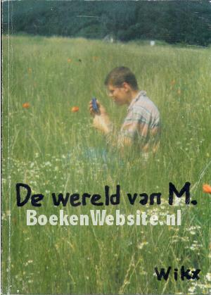 De wereld van M. De wereld van M.