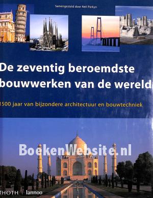De zeventig beroemdste bouwwerken van de wereld De zeventig beroemdste bouwwerken van de wereld