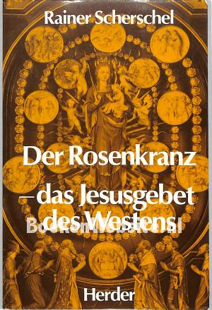 Der Rosenkranz, das Jesusgebet des Westens
