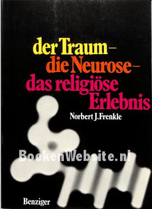 Der Traum die Neurose das religiöse Erlebnis Der Traum die Neurose das religiöse Erlebnis