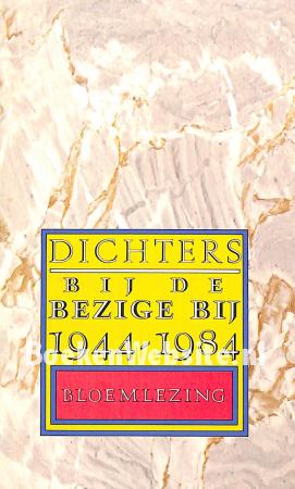 Dichters bij de Bezige Bij 1944-1984 Dichters bij de Bezige Bij 1944-1984