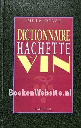 Dictionaire Hachette du Vin Dictionaire Hachette du Vin