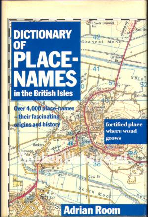 Dictionary of Place-Names in the British Isles Dictionary of Place-Names in the British Isles