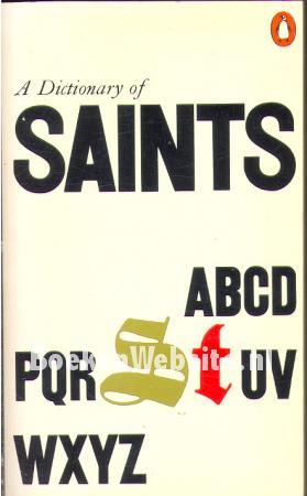 A Dictionary of Saints A Dictionary of Saints