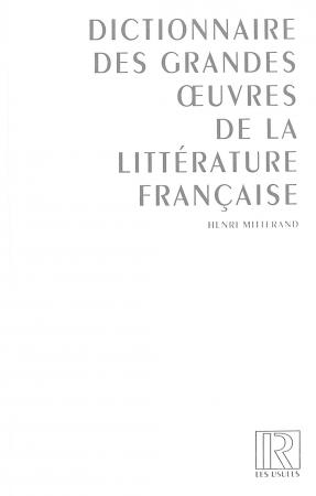 Dictionnaire des grandes oeuvres de la litterature Francaise