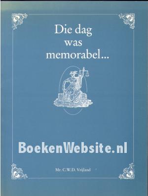 Die dag was memorabel... Die dag was memorabel...