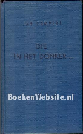 Die in het donker...