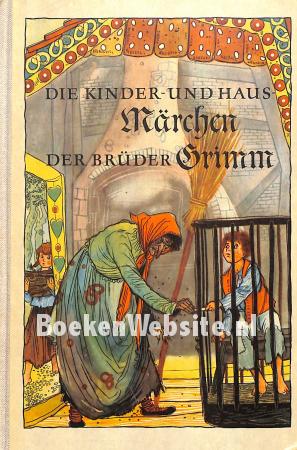Die Kinder-und Haus Märchen der Brüder Grimm Die Kinder-und Haus Märchen der Brüder Grimm