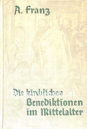 Die kirchlichen Benediktionen im Mittalalter II